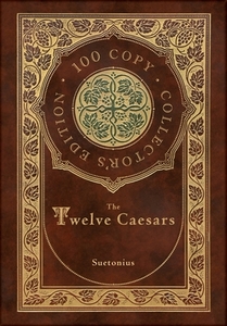The Twelve Caesars (100 Copy Collector's Edition) di Suetonius edito da Engage Books