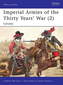 Imperial Armies of the Thirty Years' War di Vladimir Brnardic edito da Bloomsbury Publishing PLC