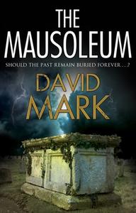 The Mausoleum di David (Author) Mark edito da Severn House Publishers Ltd