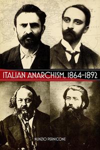 Italian Anarchism 1864-1892 di Nunzio Pernicone edito da Ak Press