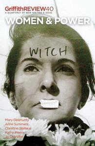 Women & Power: Griffith Review 40 di Julianne Schultz edito da Text Publishing Company