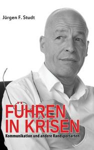 Fuhren in Krisen di Jurgen F. Studt edito da Tredition Gmbh