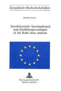 Spezifizierender Sprachgebrauch und Einfuehlungsvermögen in die Rolle eines Anderen di Winfried Stuwe edito da P.I.E.