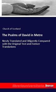 The Psalms of David in Metre di Church of Scotland edito da hansebooks