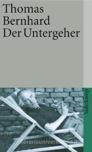 Der Untergeher di Thomas Bernhard edito da Suhrkamp Verlag AG