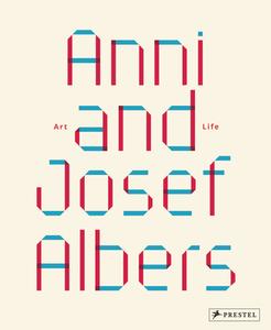 Anni And Josef Albers edito da Prestel