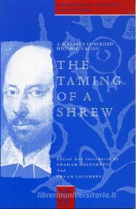 A Pleasant Conceited Historie, Called the Taming of a Shrew di William Shakespeare, Graham Holderness, Bryan Loughrey edito da Rowman & Littlefield
