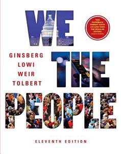 WE THE PEOPLE ESSENTIALS ELEVE di Benjamin Ginsberg, Theodore J. Lowi, Caroline J. Tolbert edito da W W NORTON & CO