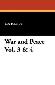 War and Peace Vol. 3 & 4 di Leo Nikolayevich Tolstoy edito da Wildside Press