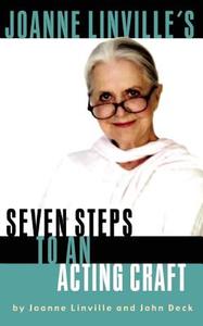 Joanne Linville\'s Seven Steps To An Acting Craft di Joanne Linville edito da Cameron & Company Inc