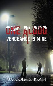One Blood: Vengeance Is Mine di Malcolm S. Pratt edito da OUTSKIRTS PR