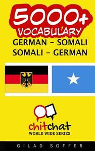 5000+ German - Somali Somali - German Vocabulary di Gilad Soffer edito da Createspace