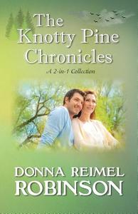 The Knotty Pine Chronicles di Donna Reimel Robinson edito da Createspace