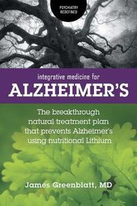Integrative Medicine for Alzheimer's di James Greenblatt edito da FriesenPress