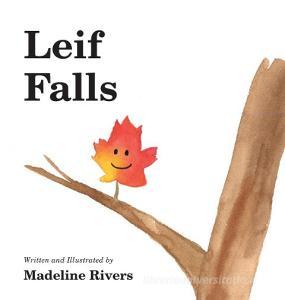 Leif Falls di Madeline Rivers edito da FriesenPress