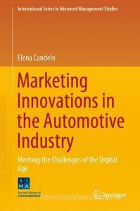 Marketing Innovations in the Automotive Industry di Elena Candelo edito da Springer-Verlag GmbH