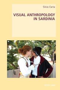 Visual Anthropology in Sardinia di Silvio Carta edito da Lang, Peter