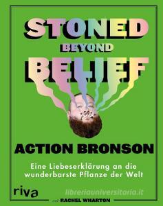 Stoned Beyond Belief di Action Bronson, Rachel Wharton edito da riva Verlag