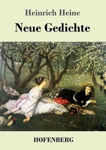 Neue Gedichte di Heinrich Heine edito da Hofenberg