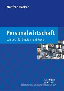 Personalwirtschaft di Manfred Becker edito da Schäffer-Poeschel Verlag