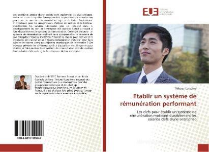 Etablir un système de rémunération performant di Thibaud Carissimo edito da Editions universitaires europeennes EUE