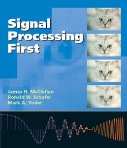 Signal Processing First [With CDROM] di James H. McClellan, Ronald Schafer, Mark A. Yoder edito da Prentice Hall