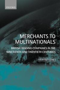 Merchants to Multinationals di Geoffrey Jones edito da OUP Oxford