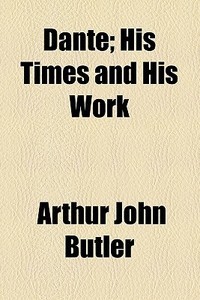 His Times And His Work di Arthur John Butler edito da General Books Llc