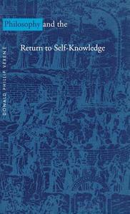 Philosophy & the Return to Self-Knowledge di Donald Phillip Verene edito da Yale University Press