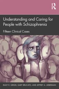 Understanding And Caring For People With Schizophrenia di Ragy R. Girgis, Gary Brucato, Jeffrey A. Lieberman edito da Taylor & Francis Ltd