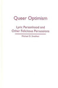 Queer Optimism di Michael D. Snediker edito da University of Minnesota Press