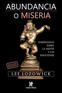 ABUNDANCIA O MISERIA: ENSE ANZAS SOBRE L di LEE LOZOWICK edito da LIGHTNING SOURCE UK LTD