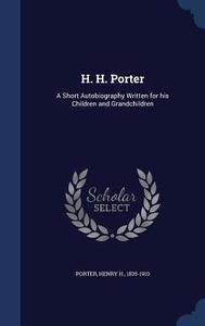 H. H. Porter edito da Sagwan Press