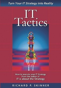 It Tactics di Richard P. Skinner edito da Booksurge Publishing