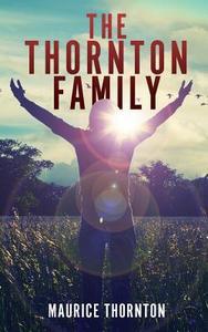 The Thornton Family di Maurice Thornton edito da MILL CITY PR