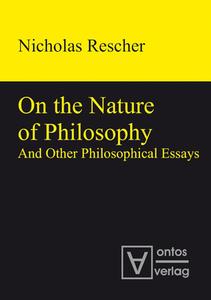 On the Nature of Philosophy and Other Philosophical Essays di Nicholas Rescher edito da Gruyter, Walter de GmbH