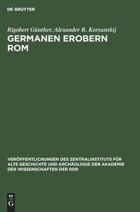Germanen Erobern Rom di Rigobert Günther, Alexander R. Korsunskij edito da De Gruyter