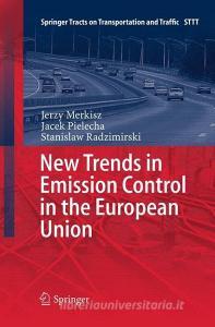 New Trends in Emission Control in the European Union di Jerzy Merkisz, Jacek Pielecha, Stanislaw Radzimirski edito da Springer International Publishing