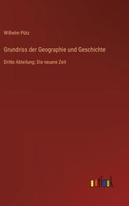 Grundriss der Geographie und Geschichte di Wilhelm Pütz edito da Outlook Verlag