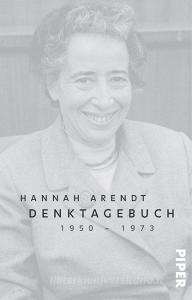Denktagebuch di Hannah Arendt edito da Piper Verlag GmbH