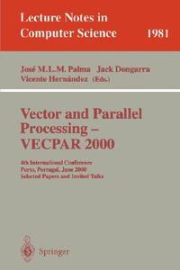 Vector and Parallel Processing - VECPAR 2000 di Jose M. L. M. Palma, J. M. Palma edito da Springer Berlin Heidelberg