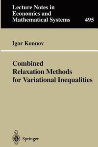 Combined Relaxation Methods for Variational Inequalities di Igor Konnov edito da Springer Berlin Heidelberg