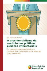 O presidencialismo de coalizão nas políticas públicas intersetoriais di João Mendes Rocha Neto edito da Novas Edições Acadêmicas