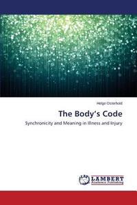 The Body's Code di Helge Osterhold edito da LAP Lambert Academic Publishing