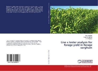Line x tester analysis for forage yield in forage sorghum di Viren Akabari, Nilesh Dholariya, H. P. Parmar edito da LAP Lambert Academic Publishing