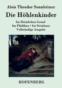 Die Höhlenkinder di Alois Theodor Sonnleitner edito da Hofenberg