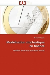 Modélisation stochastique en finance di Fadila Ait hocine edito da Editions universitaires europeennes EUE