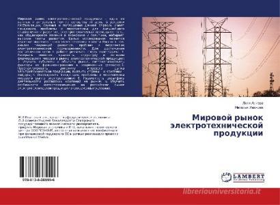 Mirovoj rynok jelektrotehnicheskoj produkcii di Lilya Alieva, Natal'ya Ivanova edito da LAP Lambert Academic Publishing