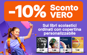 Promozione Sconto 10% su tutti i testi scolastici acquistati nuovi con copertina personalizzabile 2025
